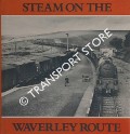 Steam on the Waverley Route  by LESLIE, R.H. 